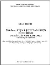 Giáo trình Tiện lệch tam- Tiện định hình (CĐ)  Nghề Cắt gọt kim loại. Trình độ Cao đẳng 
