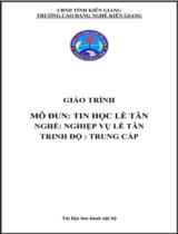 Giáo trình Tin học lễ tân  Nghề Nghiệp vụ lễ tân. Trình độ Trung cấp 